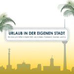 Urlaub in der eigenen Stadt