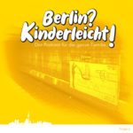 Berlin? Kinderleicht!