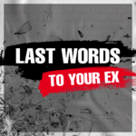 Last Words To Your Ex